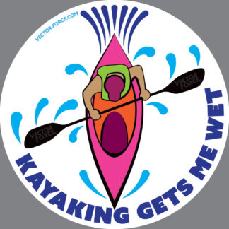 Kayaking Gets Me Wet Gear